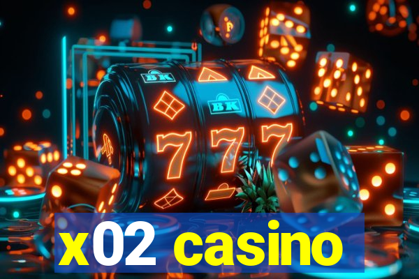 x02 casino